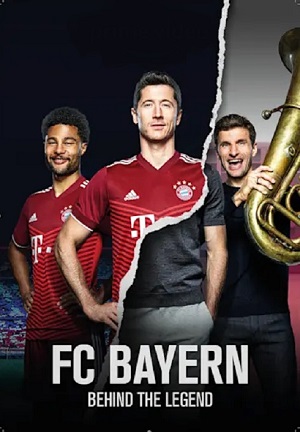 F.C. Bayern: Behind the legend (2021)